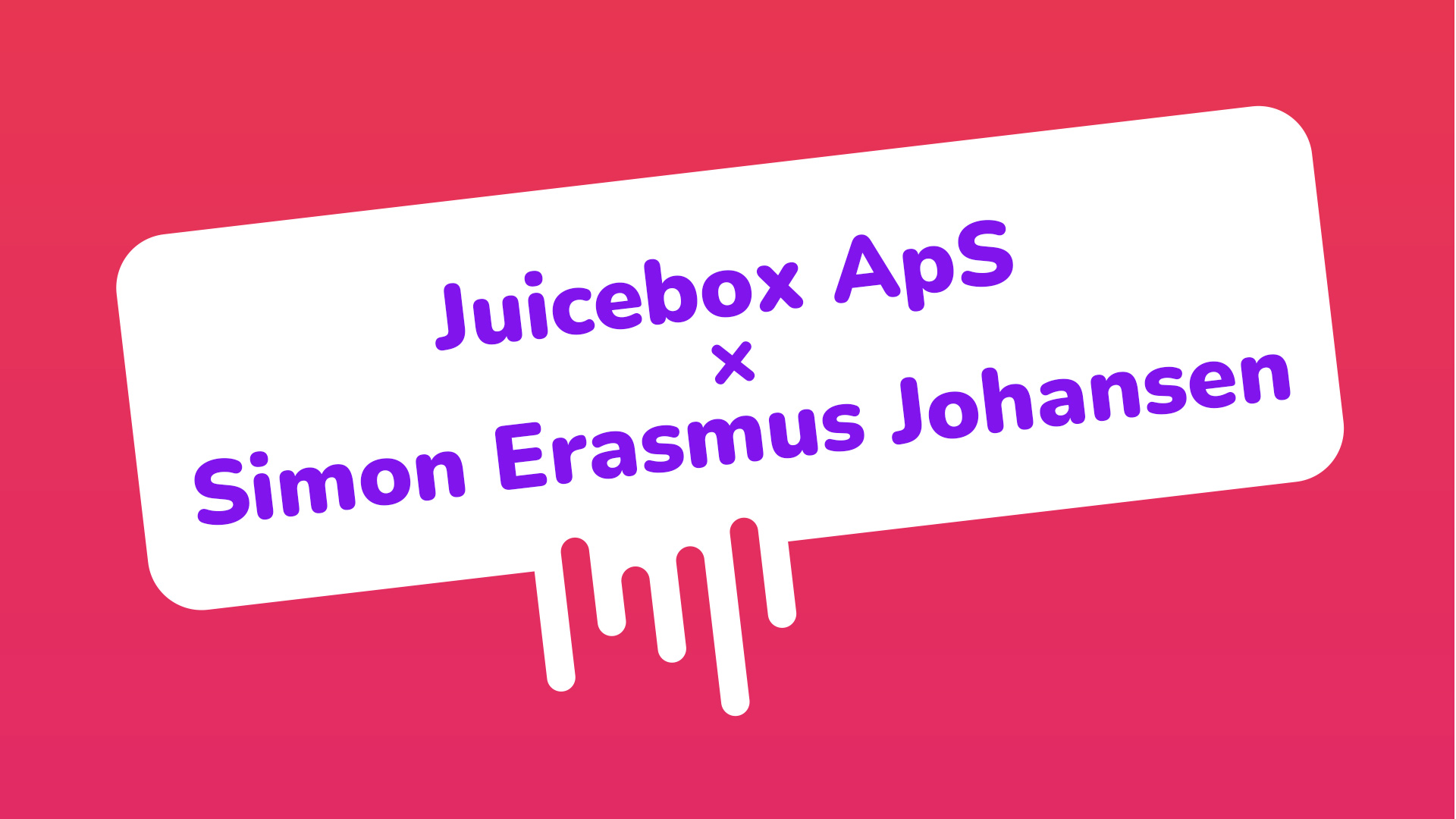 gradient background in work pink colors with a textbox with the text "Juicebox ApS x Simon Erasmus Johansen" on it